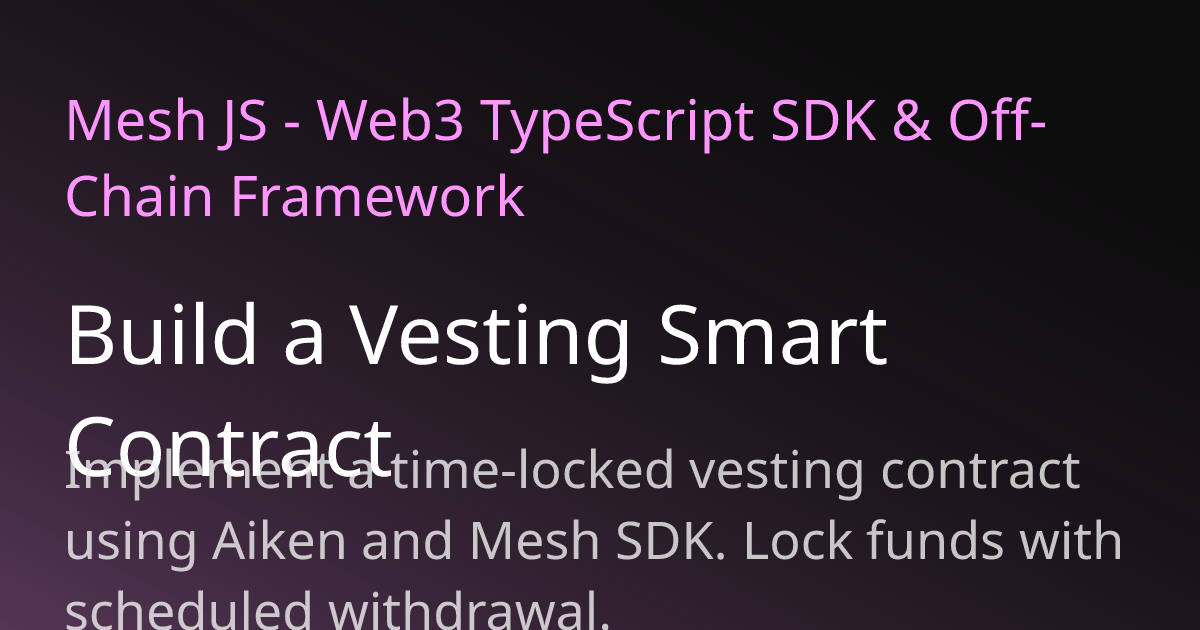 Vested Contract Model Build a Vesting Smart Contract | Mesh SDK